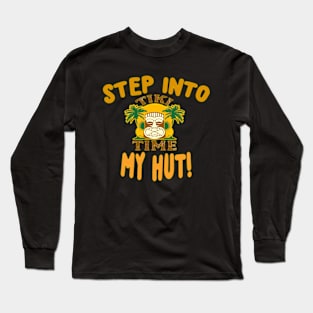 STEP INTO MY TIKI TIME HUT BEACHWEAR FOR YOU! Long Sleeve T-Shirt